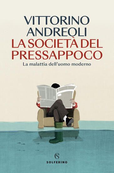 Immagine di SOCIETA` DEL PRESSAPPOCO. LA MALATTIA DELL`UOMO MODERNO (LA)