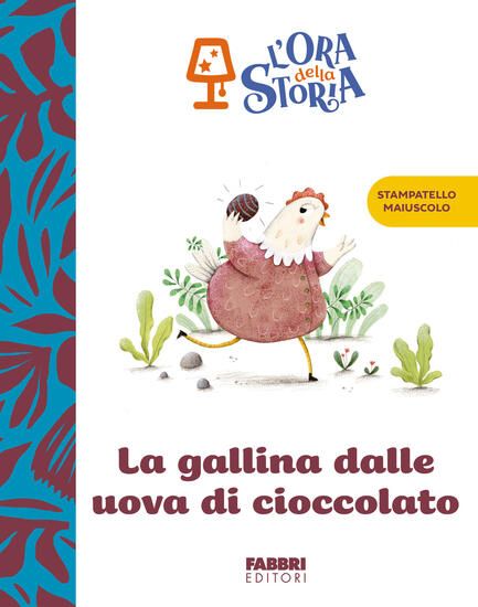 Immagine di GALLINA DALLE UOVA DI CIOCCOLATO. L`ORA DELLA STORIA. EDIZ. A COLORI (LA)