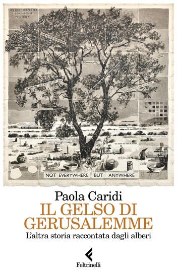 Immagine di GELSO DI GERUSALEMME. L`ALTRA STORIA RACCONTATA DAGLI ALBERI (IL)