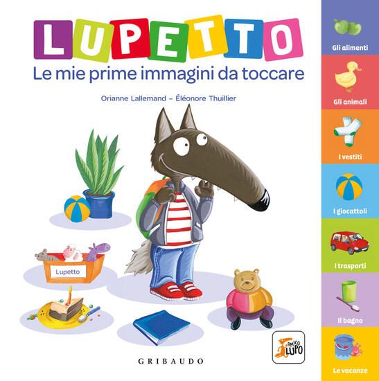 Immagine di LUPETTO. LE MIE PRIME IMMAGINI DA TOCCARE. AMICO LUPO. EDIZ. A COLORI