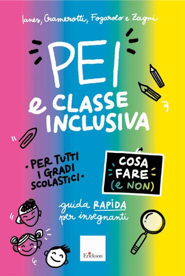 Immagine di PEI E CLASSE INCLUSIVA. COSA FARE (E NON). GUIDA RAPIDA PER INSEGNANTI. PER TUTTI I GRADI SCOLAS...