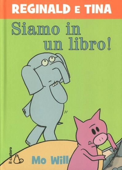 Immagine di SIAMO IN UN LIBRO! REGINALD E TINA. EDIZ. ILLUSTRATA