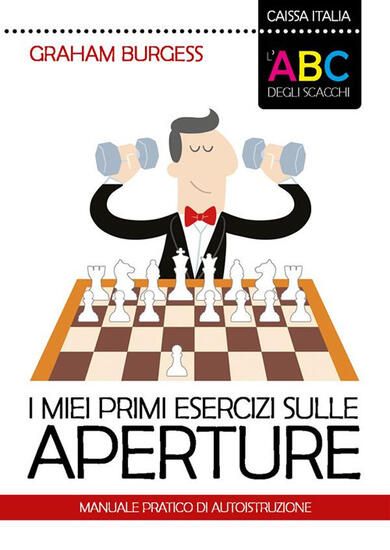 Immagine di I MIEI PRIMI ESERCIZI SULLE APERTURE. MANUALE DI AUTOISTRUZIONE. NUOVA EDIZ.