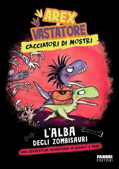 Immagine di ALBA DEGLI ZOMBISAURI. AREX & VASTATORE, CACCIATORI DI MOSTRI (L`)