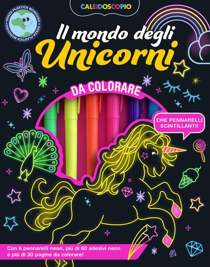 Immagine di CALEIDOSCOPIO. IL MONDO DEGLI UNICORNI. EDIZ. ILLUSTRATA. CON 6 PENNARELLI NEON