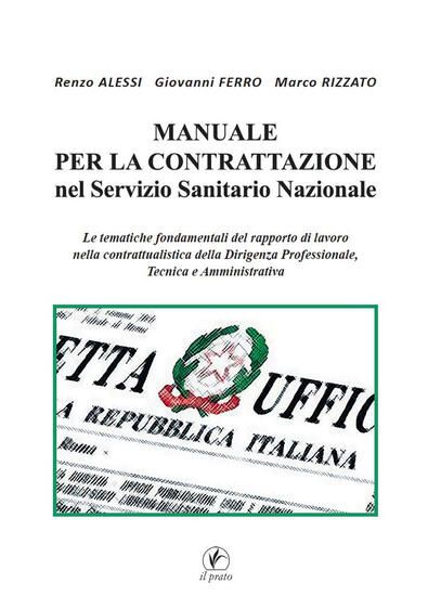 Immagine di MANUALE PER LA CONTRATTAZIONE NEL SERVIZIO SANITARIO NAZIONALE. LE TEMATICHE FONDAMENTALI DEL RA...