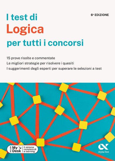 Immagine di TEST DI LOGICA PER TUTTI I CONCORSI. 15 PROVE RISOLTE E COMMENTATE, LE MIGLIORI STRATEGIE PER RI...