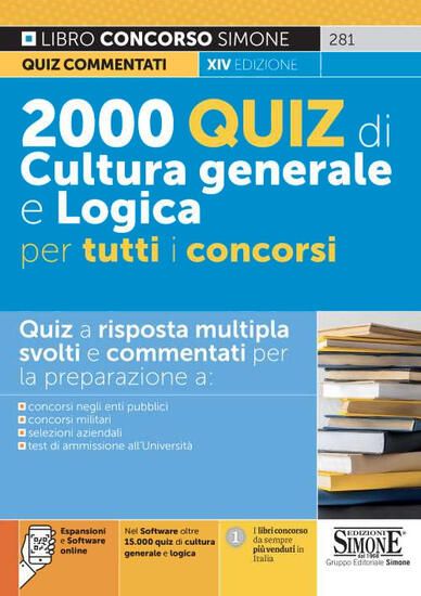 Immagine di 2000 QUIZ DI CULTURA GENERALE E LOGICA PER TUTTI I CONCORSI QUIZ A RISPOSTA MULTIPLA SVOLTI E COMME