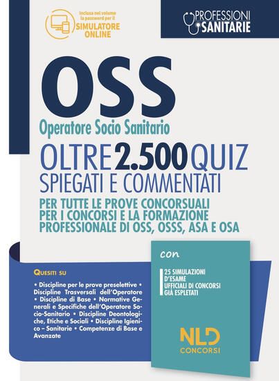 Immagine di OSS QUIZ: OPERATORE SOCIO SANITARIO. 2500 QUIZ SPIEGATI E COMMENTATI. 2021