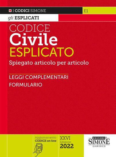 Immagine di CODICE CIVILE ESPLICATO. SPIEGATO ARTICOLO PER ARTICOLO 2022