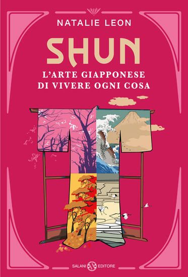 Immagine di SHUN. L`ARTE GIAPPONESE DI VIVERE OGNI COSA