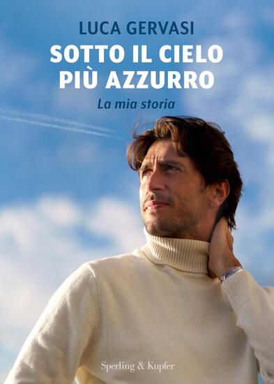 Immagine di SOTTO IL CIELO PIU` AZZURRO. LA MIA STORIA