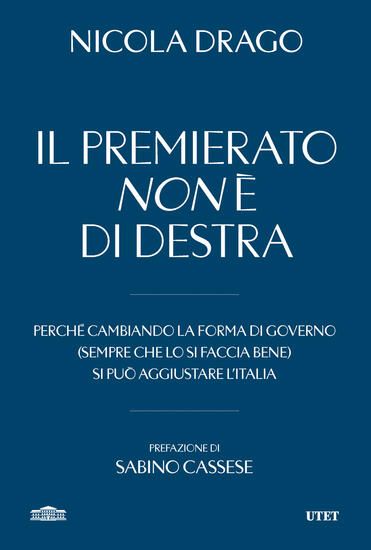 Immagine di PREMIERATO NON E` DI DESTRA. PERCHE` CAMBIANDO LA FORMA DI GOVERNO (SEMPRE CHE LO SI FACCIA BENE...