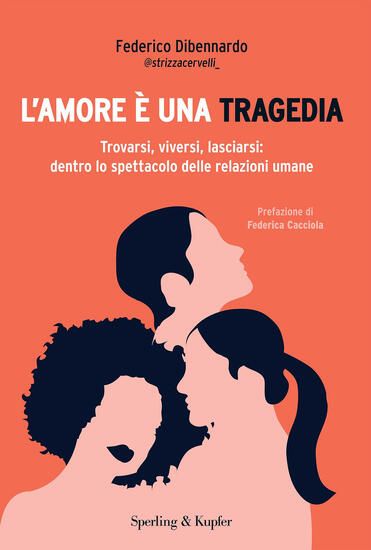 Immagine di AMORE E` UNA TRAGEDIA. TROVARSI, VIVERSI, LASCIARSI: DENTRO LO SPETTACOLO DELLE RELAZIONI UMANE ...