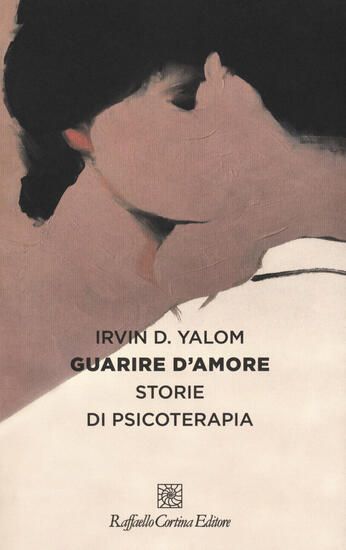 Immagine di GUARIRE D`AMORE. STORIE DI PSICOTERAPIA