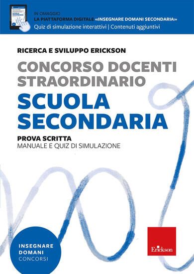 Immagine di CONCORSO DOCENTI STRAORDINARIO SCUOLA SECONDARIA. PROVA SCRITTA. MANUALE E QUIZ DI SIMULAZIONE. CON