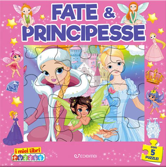 Immagine di FATE & PRINCIPESSE. I MIEI LIBRI PUZZLE. EDIZ. A COLORI