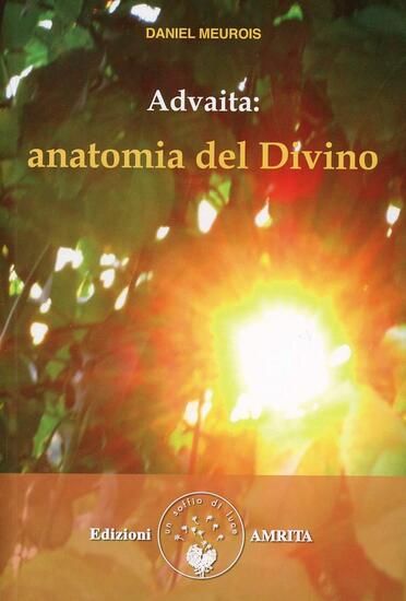 Immagine di ADVAITA. ANATOMIA DEL DIVINO