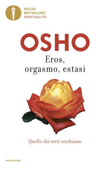 Immagine di EROS, ORGASMO, ESTASI. QUELLO CHE TUTTI CERCHIAMO