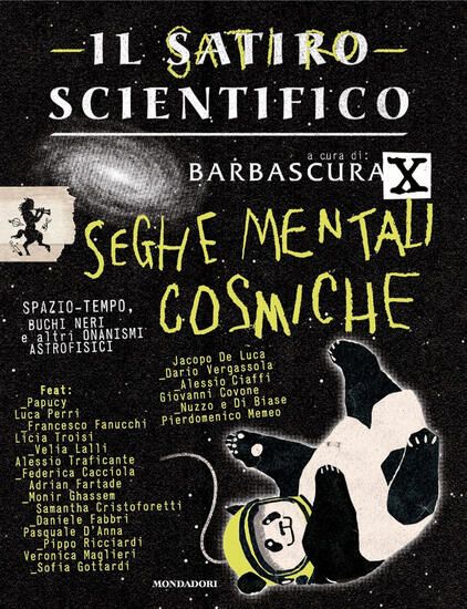 Immagine di SATIRO SCIENTIFICO. SEGHE MENTALI COSMICHE (IL)