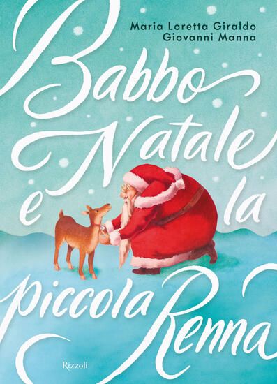 Immagine di BABBO NATALE E LA PICCOLA RENNA. EDIZ. A COLORI