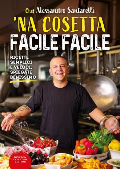 Immagine di COSETTA FACILE FACILE. RICETTE SEMPLICI E VELOCI, SPIEGATE BENISSIMO (`NA)