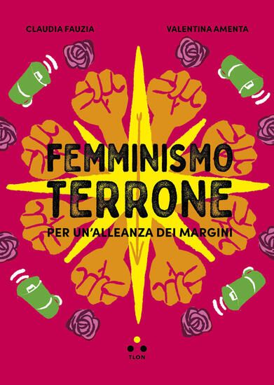 Immagine di FEMMINISMO TERRONE. PER UN`ALLEANZA DEI MARGINI