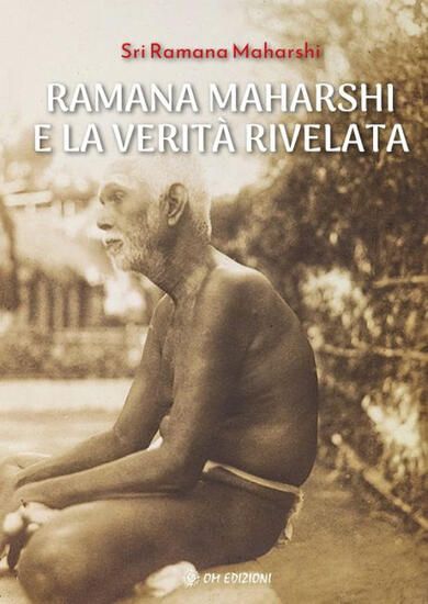 Immagine di RAMANA MAHARSHI E LA VERITA` RIVELATA