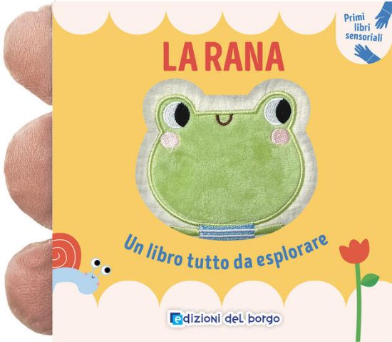 Immagine di RANA. UN LIBRO TUTTO DA ESPLORARE. PRIMI LIBRI SENSORIALI. EDIZ. A COLORI (LA)