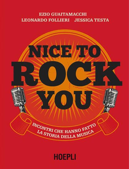 Immagine di NICE TO ROCK YOU. INCONTRI CHE HANNO FATTO LA STORIA DELLA MUSICA. CON QR CODE