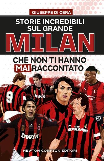 Immagine di STORIE INCREDIBILI SUL GRANDE MILAN CHE NON TI HANNO MAI RACCONTATO