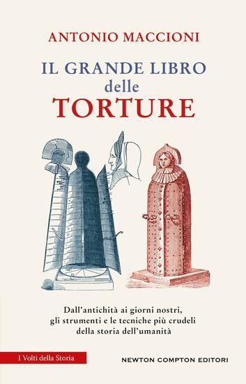 Immagine di GRANDE LIBRO DELLE TORTURE. DALL`ANTICHITA` AI GIORNI NOSTRI, GLI STRUMENTI E LE TECNICHE PIU` C...