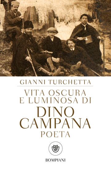 Immagine di VITA OSCURA E LUMINOSA DI DINO CAMPANA, POETA