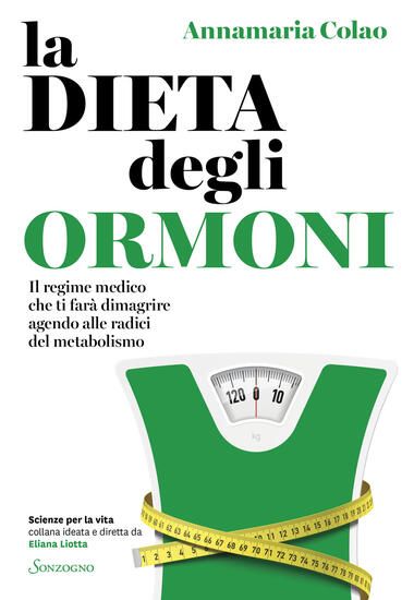 Immagine di DIETA DEGLI ORMONI. IL REGIME MEDICO CHE TI FARA` DIMAGRIRE AGENDO ALLE RADICI DEL METABOLISMO (LA)