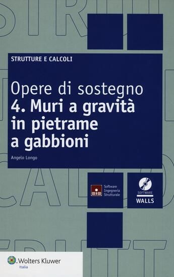 Immagine di OPERE DI SOSTEGNO. CON CD-ROM. VOL. 4: MURI A GRAVITA` IN PIETRAME A GABBIONI - VOLUME 4