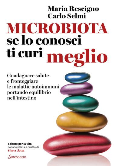 Immagine di MICROBIOTA, SE LO CONOSCI TI CURI MEGLIO. GUADAGNARE SALUTE E FRONTEGGIARE LE MALATTIE AUTOIMMUN...