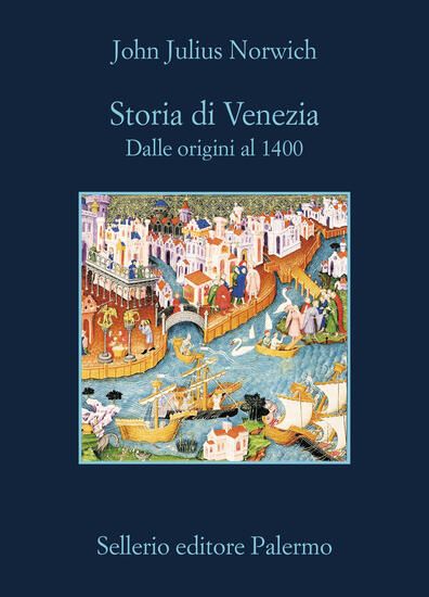 Immagine di STORIA DI VENEZIA. DALLE ORIGINI AL 1400