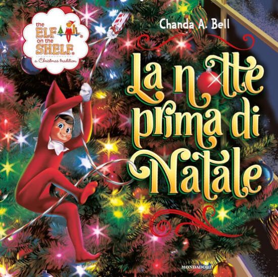 Immagine di ELF ON THE SHELF. LA NOTTE PRIMA DI NATALE. EDIZ. A COLORI (THE)