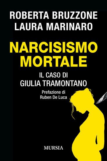 Immagine di NARCISISMO MORTALE. IL CASO DI GIULIA TRAMONTANO