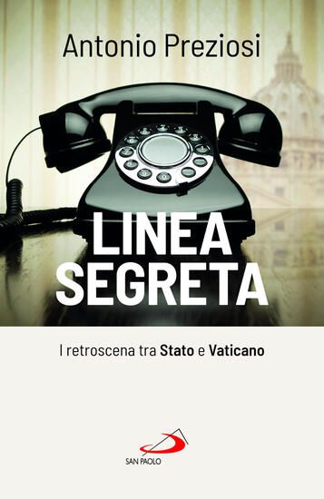 Immagine di LINEA SEGRETA. I RETROSCENA TRA STATO E VATICANO