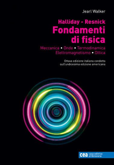 Immagine di FONDAMENTI DI FISICA. MECCANICA, ONDE, TERMODINAMICA, ELETTROMAGNETISMO, OTTICA