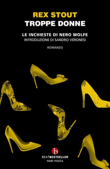 Immagine di TROPPE DONNE. LE INCHIESTE DI NERO WOLFE