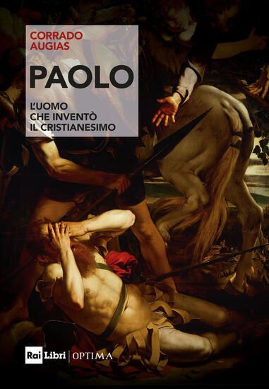 Immagine di PAOLO. L`UOMO CHE INVENTO` IL CRISTIANESIMO