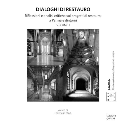 Immagine di DIALOGHI DI RESTAURO. RIFLESSIONI E ANALISI CRITICHE SUI PROGETTI DI RESTAURO, A PARMA E DINTORNI