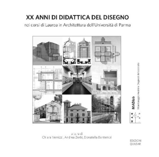 Immagine di XX ANNI DI DIDATTICA DEL DISEGNO NEI CORSI DI LAUREA IN ARCHITETTURA DELL`UNIVERSITA` DI PARMA