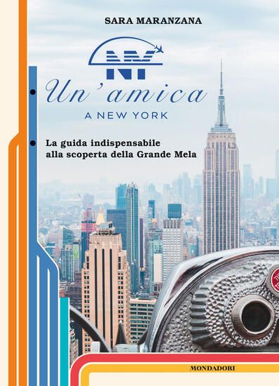 Immagine di AMICA A NEW YORK. LA GUIDA INDISPENSABILE ALLA SCOPERTA DELLA GRANDE MELA (UN`)