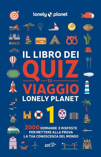 Immagine di LIBRO DEI QUIZ DI VIAGGIO LONELY PLANET. 2000 DOMANDE E RISPOSTE PER METTERE ALLA PROVA LA TUA C...