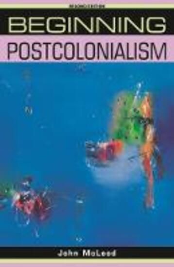 Immagine di BEGINNING POSTCOLONIALISM: SECOND EDITION