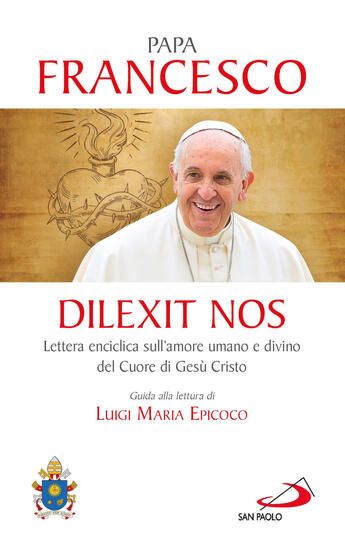 Immagine di DILEXIT NOS. LETTERA ENCICLICA SULL`AMORE UMANO E DIVINO DEL CUORE DI GESU` CRISTO