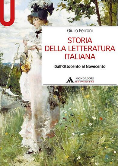 Immagine di STORIA DELLA LETTERATURA ITALIANA. DALL`OTTOCENTO AL NOVECENTO